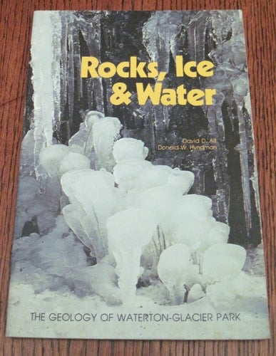 Rocks, Ice, and Water - The Geology of Waterton-Glacier Park