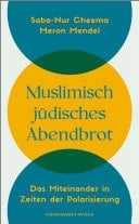 Muslimisch-jüdisches Abendbrot Das Miteinander in Zeiten der Polarisierung | Inspirierende Geschichten eines muslimisch-jüdisches Ehepaars