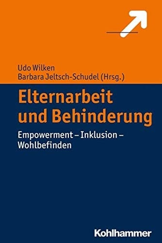 Elternarbeit und Behinderung Empowerment - Inklusion - Wohlbefinden