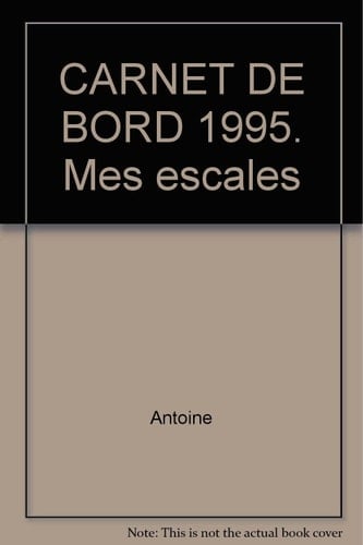 Carnet De Bord 1995. Mes Escales