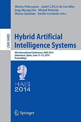 Hybrid Artificial Intelligence Systems 9th International Conference, HAIS 2014, Salamanca, Spain, June 11-13, 2014, Proceedings