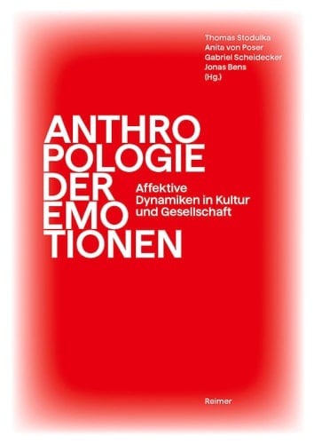 Anthropologie der Emotionen Affektive Dynamiken in Kultur und Gestellschaft