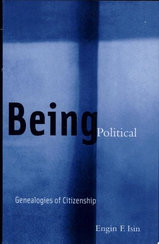 Being Political Genealogies of Citizenship