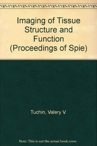 Imaging of Tissue Structure and Function (Proceedings of Spie)