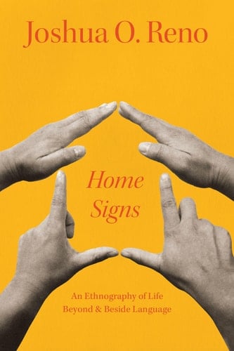 Home Signs An Ethnography of Life beyond and beside Language