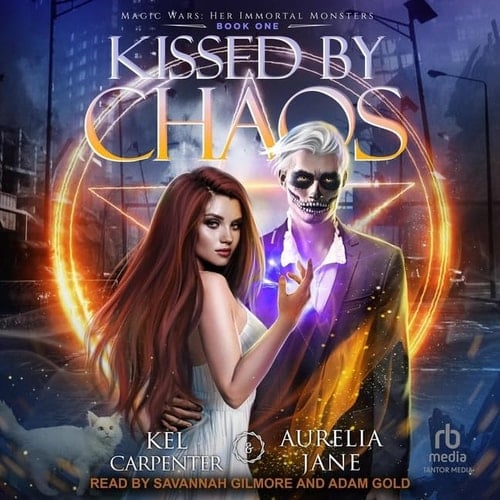 Kissed by Chaos (Magic Wars: Her Immortal Monsters, 1)