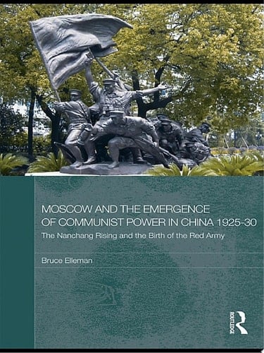 Moscow and the Emergence of Communist Power in China, 1925–30