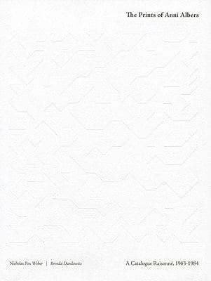 The Prints of Anni Albers: A Catalogue Raisonne, 1963-1984