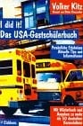 I did it! Das USA-Gastschüler-Buch persönliche Erlebnisse, aktuelle Tips und Informationen ; [mit Wörterbuch und Angaben zu mehr als 50 deutschen Veranstaltern]