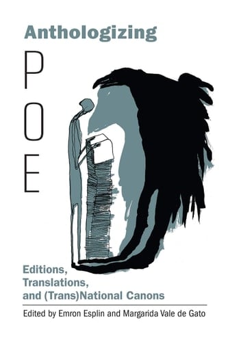 Anthologizing Poe Editions, Translations, and (Trans)National Canons