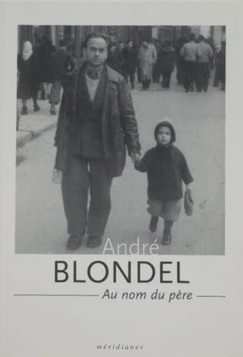 André Blondel (1909-1949) Au nom du père