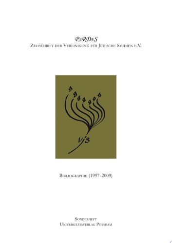 PaRDeS : Zeitschrift der Vereinigung für Jüdische Studien e.V. [Sonderheft] = Bibliographie (1997-2009)