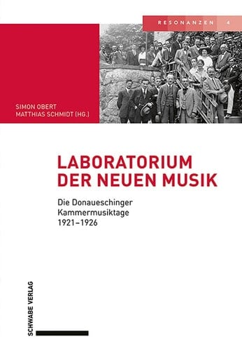 Laboratorium der neuen Musik die Donaueschinger Kammermusiktage 1921-1926
