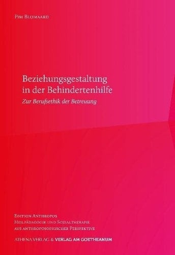 Beziehungsgestaltung in der Begleitung von Menschen mit Behinderungen Aspekte zur Berufsethik der Heilpädagogik und Sozialtherapie