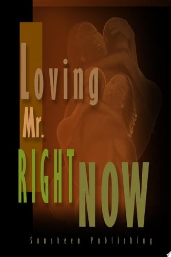 Loving Mr. Right Now