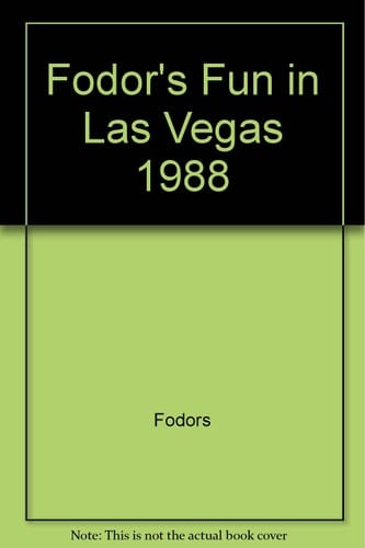 Fodor's Fun in Las Vegas, 1988 Including Reno & Lake Tahoe 1988