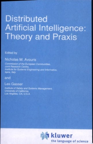 Distributed Artificial Intelligence: Theory and Praxis