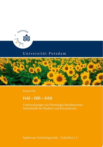Feld - fällt - fehlt Untersuchungen zur Phonologie-Morphosyntax-Schnittstelle bei Kindern und Erwachsenen