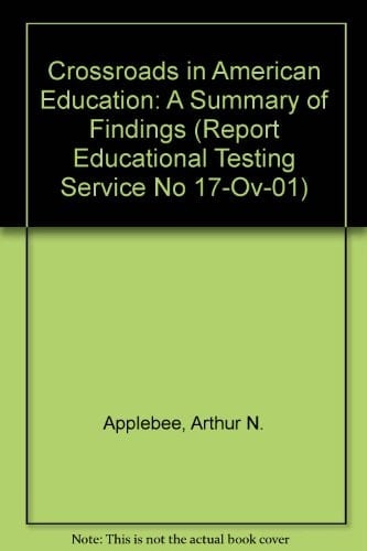 Crossroads in American Education: A Summary of Findings (Report Educational Testing Service No 17-Ov-01)