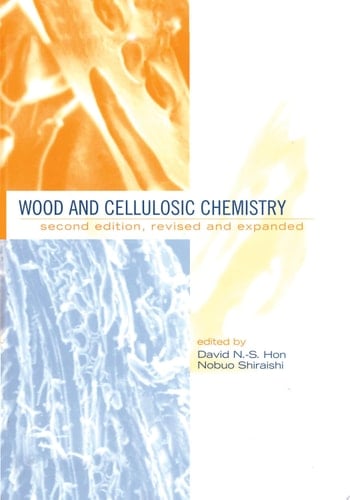 Wood and Cellulosic Chemistry, Revised, and Expanded