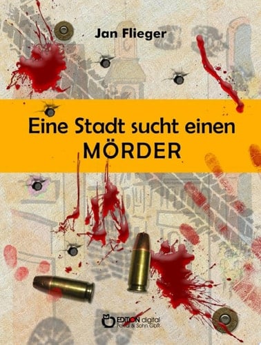 Eine Stadt sucht einen Mörder Kriminalgeschichten