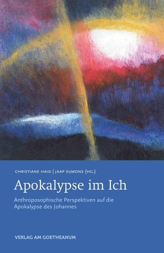 Apokalypse im Ich anthroposophische Perspektiven auf die Apokalypse des Johannes