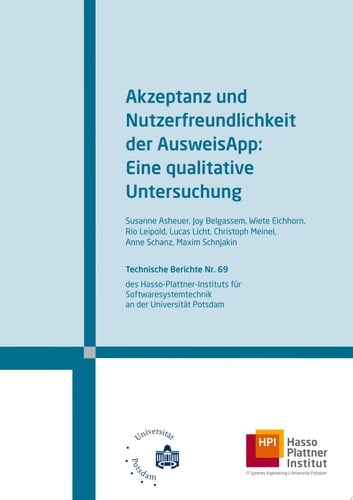 Akzeptanz und Nutzerfreundlichkeit der AusweisApp eine qualitative Untersuchung ; eine Studie am Hasso-Plattner-Institut für Softwaresystemtechnik im Auftrag des Bundesministeriums des Innern