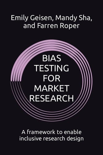 Bias Testing for Market Research A Framework to Enable Inclusive Research Design