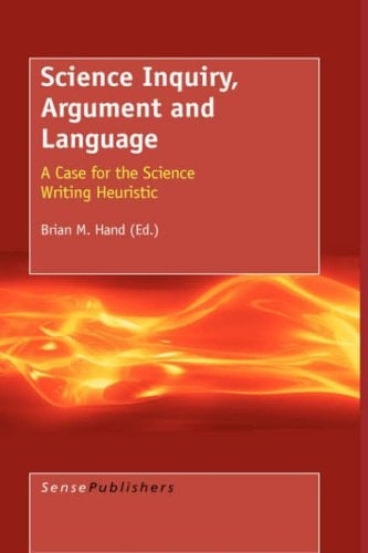 Science Inquiry, Argument and Language: A Case for the Science Writing Heuristic