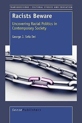 Racists Beware: Uncovering Racial Politics in the Post Modern Society (Transgressions Cultural Studies and Education, 21)