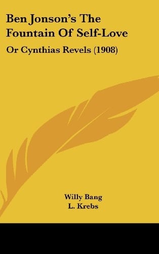 Ben Jonson's The Fountain Of Self-Love: Or Cynthias Revels (1908)