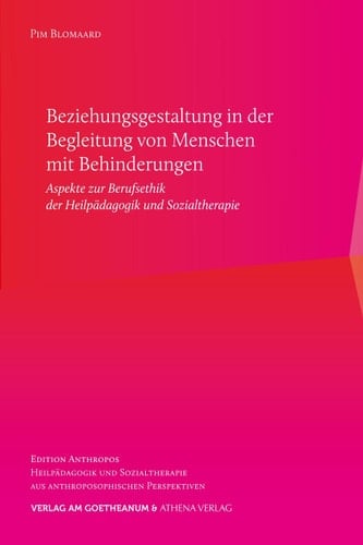 Beziehungsgestaltung in der Begleitung von Menschen mit Behinderungen Aspekte zur Berufsethik der Heilpädagogik und Sozialtherapie