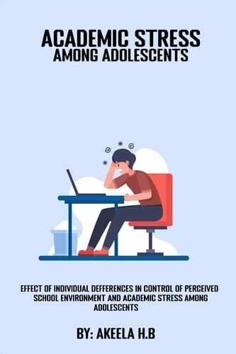 Effect of Individual Differences in Control of Perceived School Environment and Academic Stress Among Adolescents