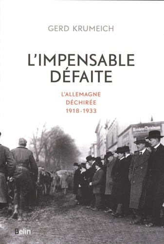 L' impensable défaite l'Allemagne déchirée : 1918-1933