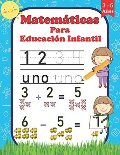 Matemáticas para Educación Infantil 3-5 Años 100 Páginas de Actividades - Los Números Del 1 Al 10 - Aprender a Escribir Números - Ejercicios de Calculo - Sumas y Restas