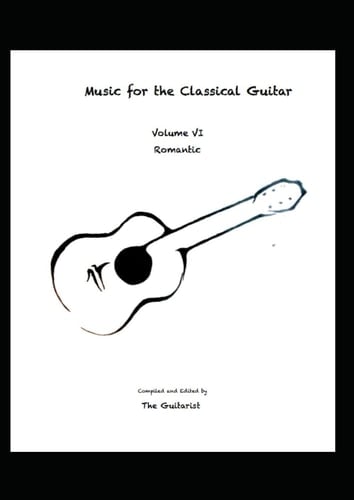 Music for the Classical Guitar: Volume 6 (Romantic)