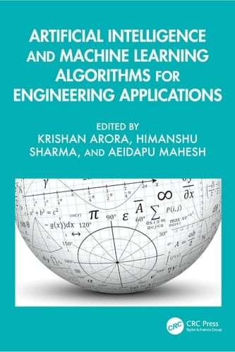 Artificial Intelligence and Machine Learning Algorithms for Engineering Applications