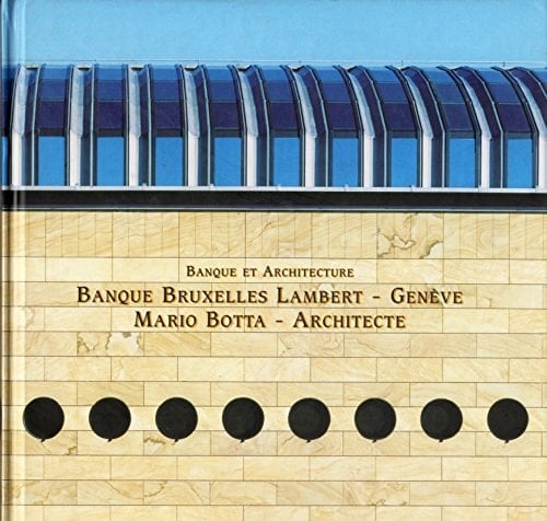 Mario Botta the headquarter of the Bruxelles-Lambert Bank in Genève