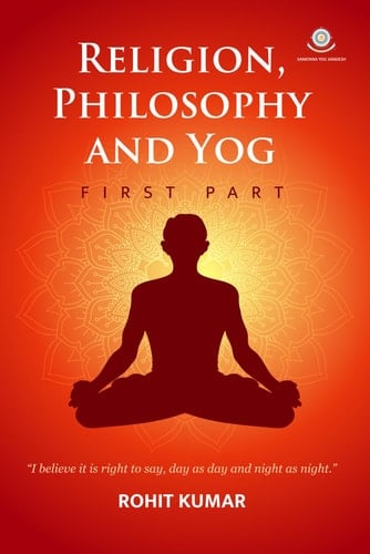 Religion, Philosophy And Yog (First Part) (Religion, Philosophy & Yog)