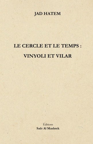 LE CERCLE ET LE TEMPS : VINYOLI ET VILAR (French Edition)