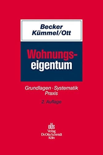 Wohnungseigentum Grundlagen, Systematik, Praxis