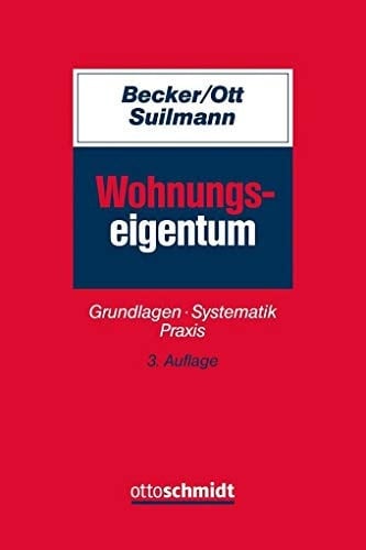 Wohnungseigentum Grundlagen, Systematik, Praxis