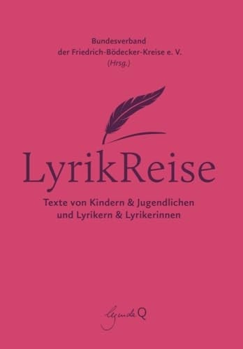 LyrikReise Texte von Kindern & Jugendlichen und Lyrikern & Lyrikerinnen
