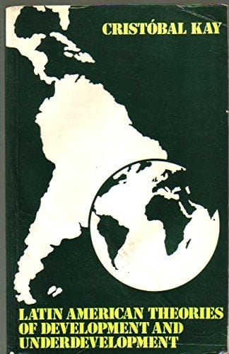 Latin American Theories of Development and Underdevelopment