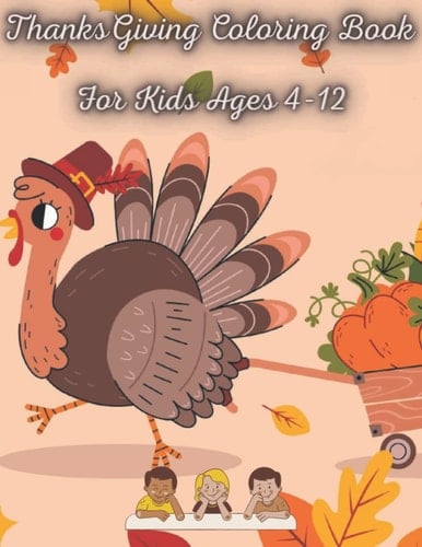 Thanksgiving coloring Book For Kids Ages 4-12: Amazing Easy Thanksgiving Coloring Pages for Preschool and Kids Ages 4-12 Cute and Big Thanksgiving ... with Autumn Games:Word Search,Puzzles, Mazes…