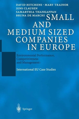 Small and Medium Sized Companies in Europe Environmental Performance, Competitiveness and Management: International EU Case Studies