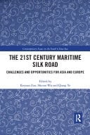 The 21st Century Maritime Silk Road Challenges and Opportunities for Asia and Europe