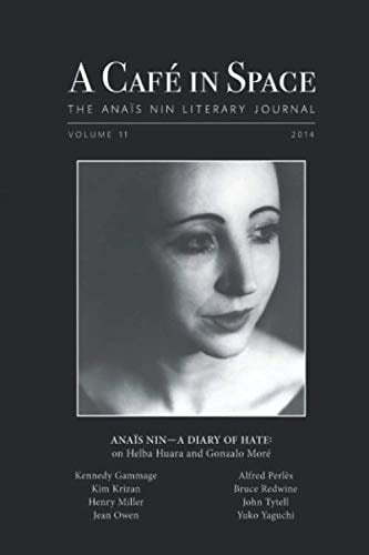 A Cafe in Space The Anais Nin Literary Journal, Volume 11