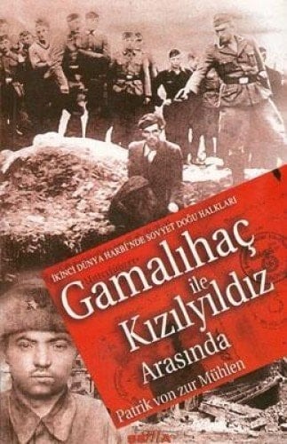 Gamalihaç ile Kizilyildiz arasinda Ikinci Dünya Harbi'nde Sovyet Doğu Halklari