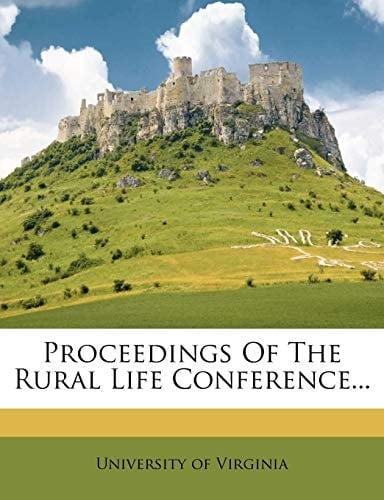 Proceedings Of The Rural Life Conference...